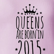 Queens are born in 2015