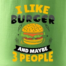 I like burger and maybe 3 people