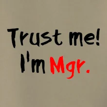Trust me I´m  Mgr. / Ver mi som Magister.