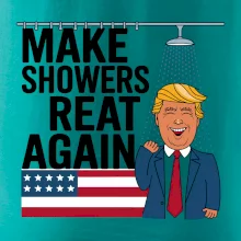 Trump make showers great again