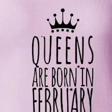 Queens are born in February
