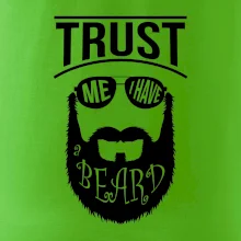 Trust me I have a beard