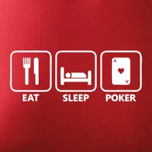 Eat sleep poker