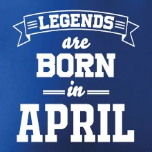 Legends are born in April
