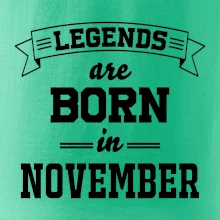Legends are born in November Legends are born in November