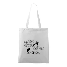 Dogs have masters, cats have staff