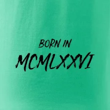 Born in - Rímske číslo 1976