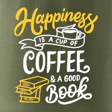 Happiness is a Cup of Coffee and a Good Book Happiness is a Cup of Coffee and a Good Book