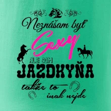 Neznášam byť sexy - Jazdkyňa Neznášam byť sexy - Jazdkyňa