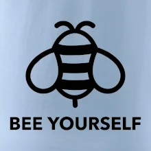 Bee yourself Bee yourself