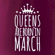 Queens are born in March
