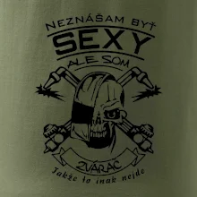Neznášam byť sexy - zvárač