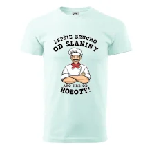 Lepšie brucho od slaniny ako hrb od roboty