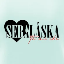 Sebeláska ta mi ide