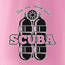Dive now work later - Scuba