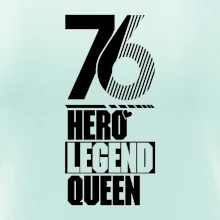 Hero, Legend, Queen 1976