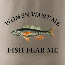 Women want me, fish fear me
