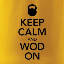 Keep calm and wod on