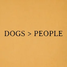 Dogs > People