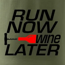 Run now Wine later