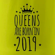 Queens are born in 2019