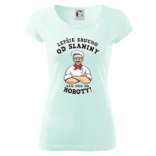 Lepšie brucho od slaniny ako hrb od roboty