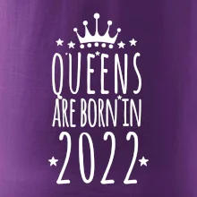 Queens are born in 2022 Queens are born in 2022
