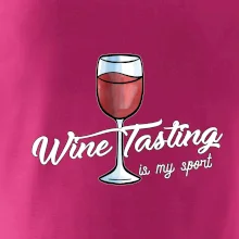 Wine tasting is my sport