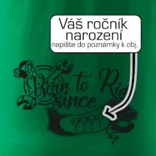 Born to ride - Vlastný ročník