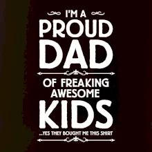 Proud DAD - KIDS