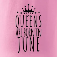 Queens are born in June