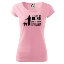 I might be blind I might be blind