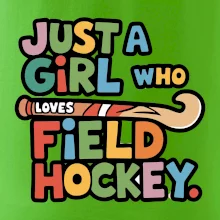 Farebný nápis Just a girl who loves field hockey