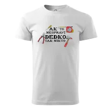 Ak to neopraví dedko, tak nikto farebné Ak to neopraví dedko, tak nikto farebné