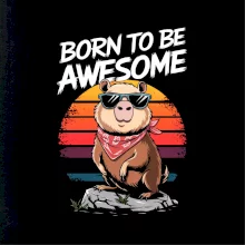 Capybara born be awesome nápis hore