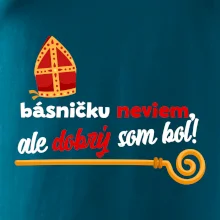 Básničku neviem, ale dobrý som bol!