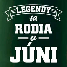 Legendy sa rodia v júni