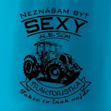 Neznášam byť sexy - Traktoristaka - Traktor