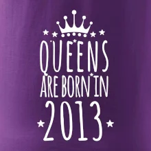 Queens are born in 2013