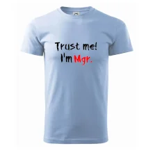 Trust me I´m  Mgr. / Ver mi som Magister. Trust me I´m  Mgr. / Ver mi som Magister.