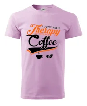 I don't need therapy coffee