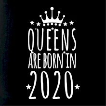 Queens are born in 2020
