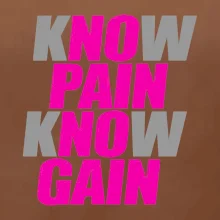 Know Pain, Know Gain