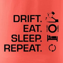 Drift Eat Sleep Repeat Drift Eat Sleep Repeat