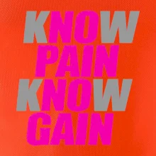 Know Pain, Know Gain