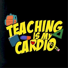 Teaching is my cardio Teaching is my cardio