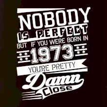 Nobody is perfect - 1973