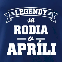 Legendy sa rodia v apríli