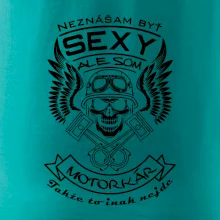 Neznášam byť sexy - motorkár Neznášam byť sexy - motorkár