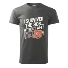 I survived the 80s without WI-FI I survived the 80s without WI-FI